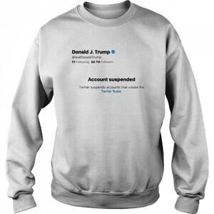 Donald J Trump Account Suspended Twitter Meme Retro Gift Sweatshirt